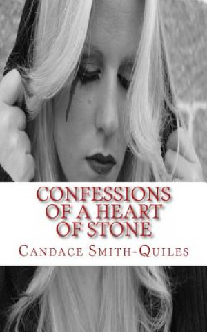 Kniha Confessions Of A Heart Of Stone Candace Smith-Quiles