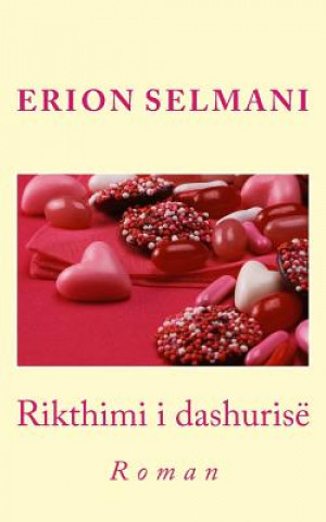Kniha Rikthimi I Dashurisë: Roman Erion Selmani
