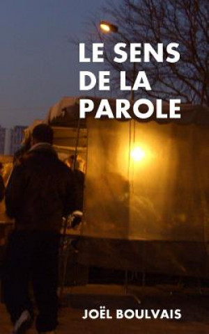 Livro Le sens de la parole Joel Boulvais