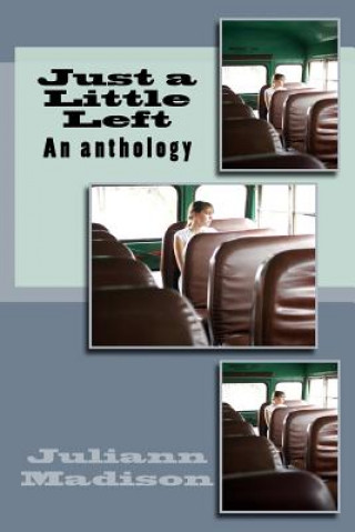 Książka Just a Little Left: An anthology MS Juliann Madison