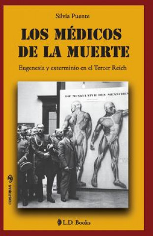 Kniha Los medicos de la muerte: Eugenesia y exterminio en el Tercer Reich Silvia Puente