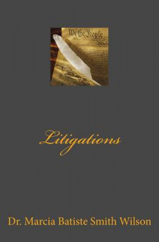 Könyv Litigations Dr Marcia Batiste Smith Wilson