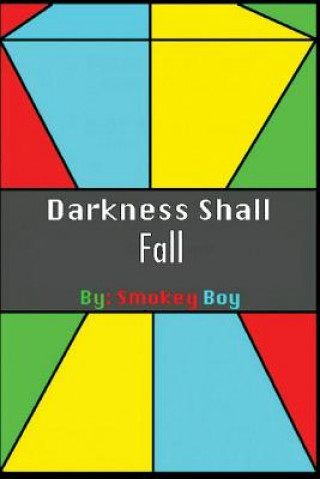 Carte Darkness Shall Fall: The first book in "The Sons of Elements" Series Smokey Nathan Boy