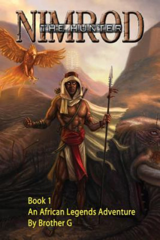 Carte Nimrod the Hunter: Book 1 Brother G
