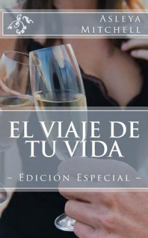 Buch El viaje de tu vida: Edicion Especial Asleya Mitchell