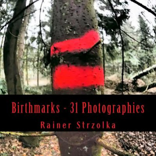 Carte Birthmarks - 31 Photographies Rainer Strzolka