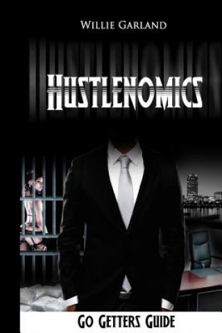 Kniha Hustlenomics Go getters guide Willie Garland