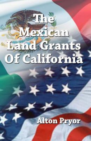 Carte The Mexican Land Grants of California Alton Pryor