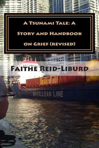 Carte A Tsunami Tale: A Story and Handbook on Grief (revised) Faithe a Reid-Liburd