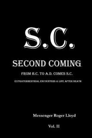 Carte S.C. Second Coming: From B.C. To A.D. Comes S.C. Volume II Roger Lloyd