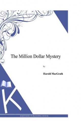 Kniha The Million Dollar Mystery Harold MacGrath