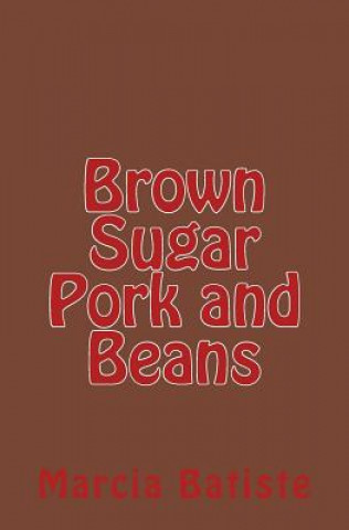 Carte Brown Sugar Pork and Beans Marcia Batiste Smith Wilson