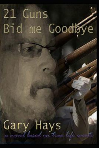 Carte 21 Guns Bid me Goodbye Gary Hays