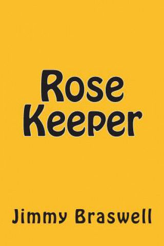 Book Rose Keeper Jimmy Braswell