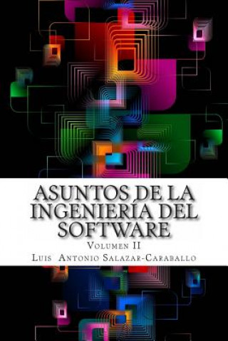 Kniha Asuntos de la Ingeniería del Software: Volumen 2 Luis Antonio Salazar Caraballo