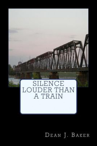 Carte Silence Louder Than A Train Dean J Baker