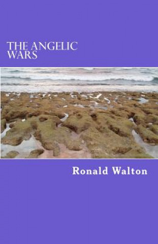 Kniha The Angelic Wars Ronald D Walton