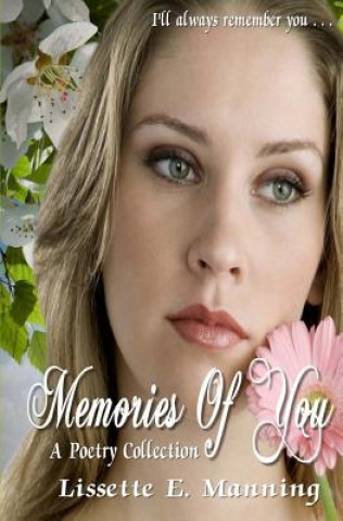 Książka Memories Of You (A Poetry Collection) Lissette E Manning