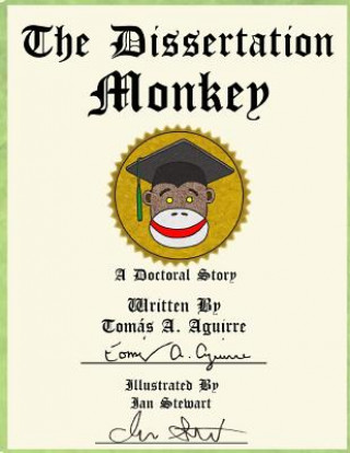 Knjiga The Dissertation Monkey: The Dissertation Monkey Dr Tomas a Aguirre