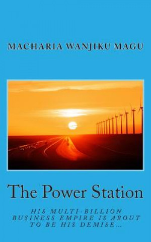 Könyv The Power Station Macharia Wanjiku Magu