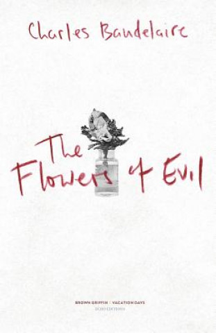 Książka The Flowers of Evil: Les Fleurs du Mal Charles P Baudelaire