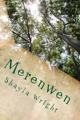 Buch Merenwen: the Druid Elf Shayla K Wright