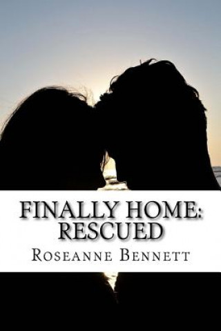 Книга Finally Home: Rescued Roseanne Bennett