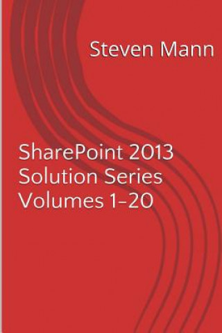 Carte SharePoint 2013 Solution Series Volumes 1-20 Steven Mann