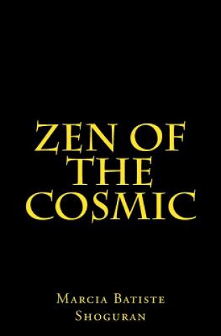 Kniha Zen of the Cosmic Marcia Batiste Shoguran