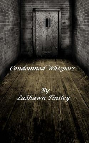Könyv Condemned Whispers(BOLD Publishing Presents) Lashawn D Tinsley