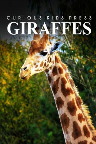 Knjiga Giraffes - Curious Kids Press Curious Kids Press