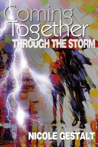 Kniha Coming Together: Through the Storm Nicole Gestalt