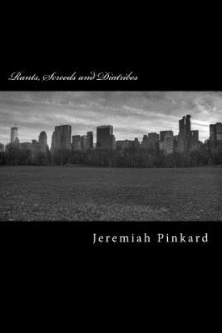 Libro Rants, Screeds and Diatribes MR Jeremiah W Pinkard