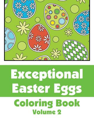 Könyv Exceptional Easter Eggs Coloring Book (Volume 2) Various