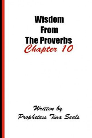 Kniha Wisdom From The Proverbs - Chapter 10 Prophetess Tina Seals