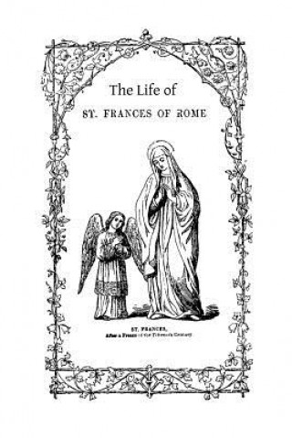 Carte The Life of St. Frances of Rome Lady Georgiana Fullerton