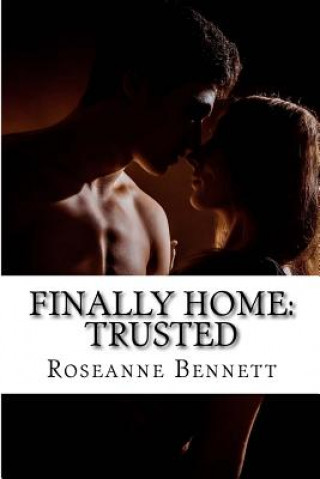 Könyv Finally Home: Trusted Roseanne Bennett
