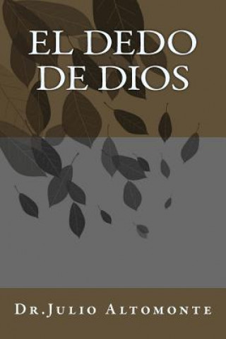 Buch El Dedo De DIOS Dr Julio Carlos Altomonte