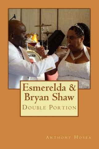 Kniha Esmerelda & Bryan Shaw: Double Portion Anthony Hosea