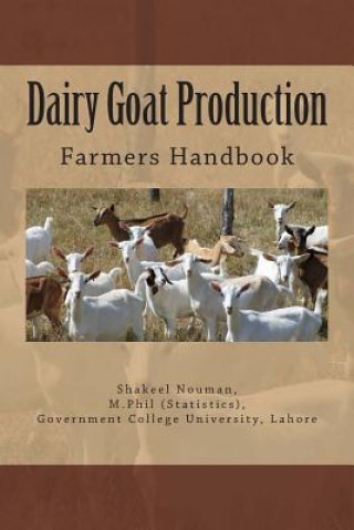 Knjiga Dairy Goat Production: Farmers Handbook MR Shakeel Nouman