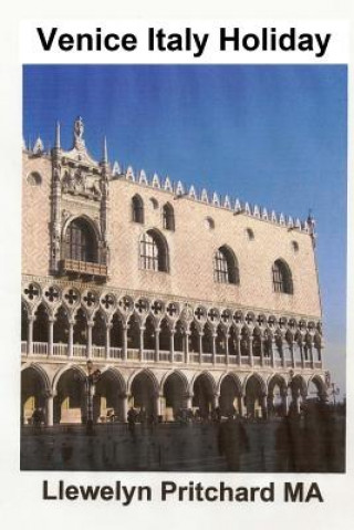 Könyv Venice Italy Holiday: : Italie, Vakansiedae, Venesie, Reis, Toerisme Llewelyn Pritchard Ma