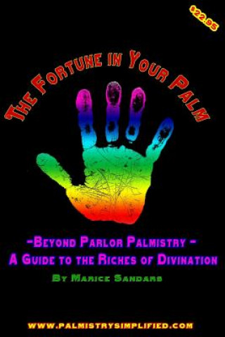 Könyv The Fortune in Your Palm: Beyond Parlor Palmistry - A Guide to the Riches of Divination Marice Sandars
