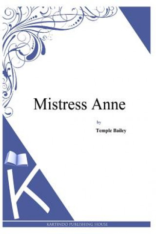 Kniha Mistress Anne Temple Bailey