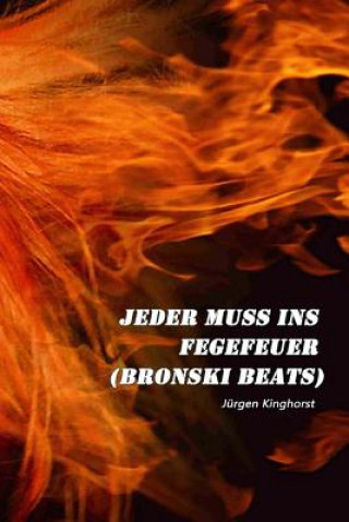 Könyv Jeder muss ins Fegefeuer (Bronski Beats) Jurgen Kinghorst