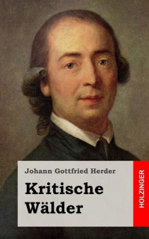 Kniha Kritische Wälder Johann Gottfried Herder