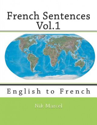 Kniha French Sentences Vol.1: English to French Nik Marcel