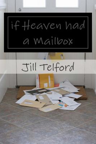 Book if Heaven had a Mailbox Jill Telford