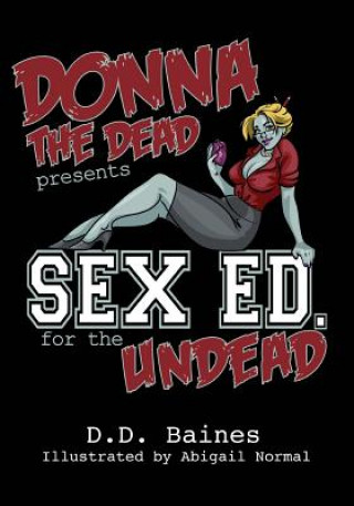 Książka Sex Ed. for the Undead: The First Ever Zombie Sex Position Book D D Baines