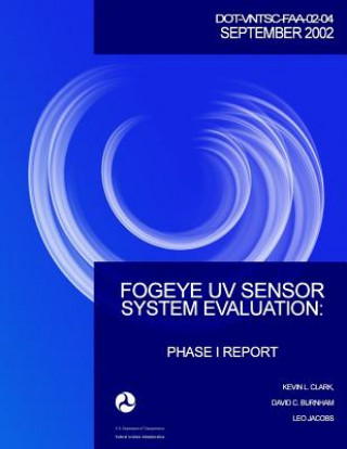 Libro FogEye UV Sensor System Evaluation: Phase I Report Kevin L Clark