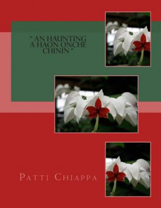 Könyv " An haunting a hAon Onche Chinin " Patti Sassyangel Chiappa